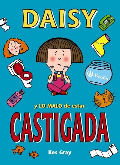 DAISY Y LO MALO DE ESTAR CASTIGADA | 9788469605431 | GRAY, KES | Llibreria Online de Vilafranca del Penedès | Comprar llibres en català