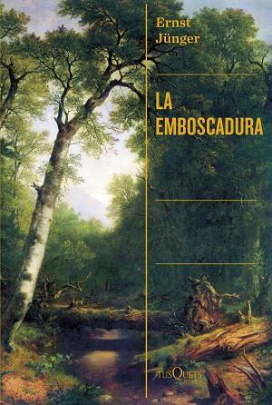 LA EMBOSCADURA | 9788411072519 | JÜNGER, ERNST | Llibreria Online de Vilafranca del Penedès | Comprar llibres en català