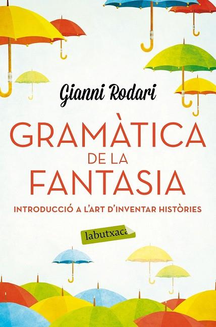GRAMÀTICA DE LA FANTASIA | 9788416334988 | RODARI, GIANNI | Llibreria Online de Vilafranca del Penedès | Comprar llibres en català