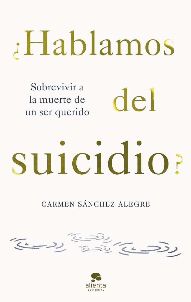 HABLAMOS DEL SUICIDIO | 9788413442594 | SÁNCHEZ ALEGRE, CARMEN | Llibreria Online de Vilafranca del Penedès | Comprar llibres en català