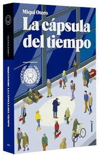 LA CAPSULA DEL TIEMPO | 9788493881740 | OTERO, MIQUI | Llibreria Online de Vilafranca del Penedès | Comprar llibres en català
