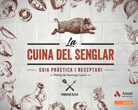LA CUINA DEL SENGLAR | 9788497351133 | AA VV | Llibreria Online de Vilafranca del Penedès | Comprar llibres en català