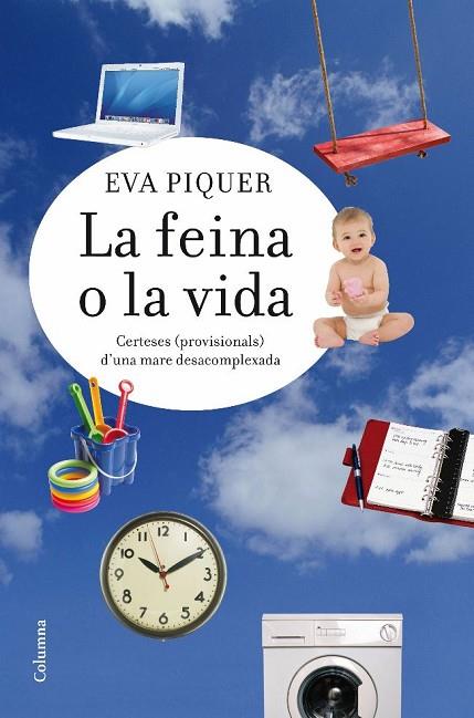 LA FEINA O LA VIDA | 9788466413183 | PIQUER, EVA | Llibreria Online de Vilafranca del Penedès | Comprar llibres en català