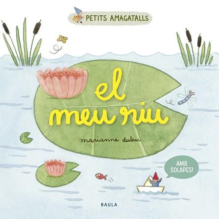EL MEU RIU | 9788447946853 | DUBUC, MARIANNE | Llibreria Online de Vilafranca del Penedès | Comprar llibres en català