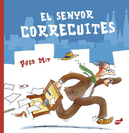 EL SENYOR CORRECUITES | 9788418702808 | MIR, PACO | Llibreria Online de Vilafranca del Penedès | Comprar llibres en català