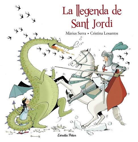 LA LLEGENDA DE SANT JORDI | 9788416520206 | SERRA, MARIUS / LOSANTOS, CRISTINA | Llibreria Online de Vilafranca del Penedès | Comprar llibres en català
