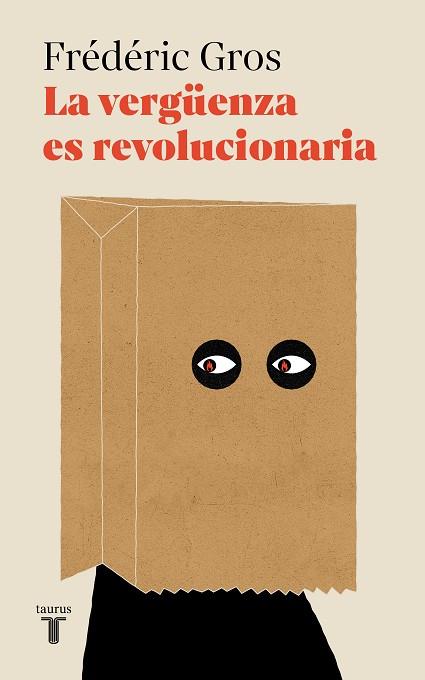 LA VERGÜENZA ES REVOLUCIONARIA | 9788430626199 | GROS, FRÉDÉRIC | Llibreria Online de Vilafranca del Penedès | Comprar llibres en català