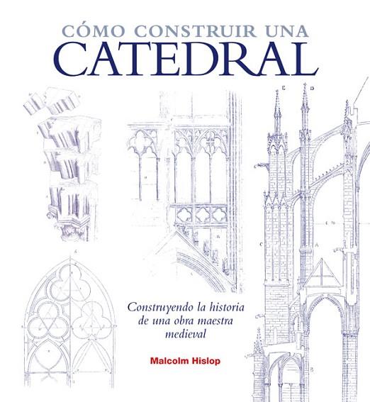 CÓMO CONSTRUIR UNA CATEDRAL | 9788446038474 | HISLOP, MALCOLM | Llibreria Online de Vilafranca del Penedès | Comprar llibres en català