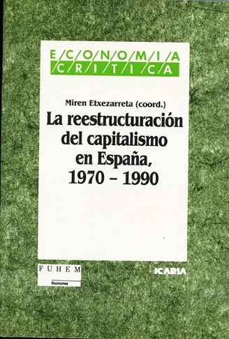 LA REESTRUCTURACION DEL CAPITALISMO | 9788474261820 | MIREN ETXEZARRETA | Llibreria Online de Vilafranca del Penedès | Comprar llibres en català