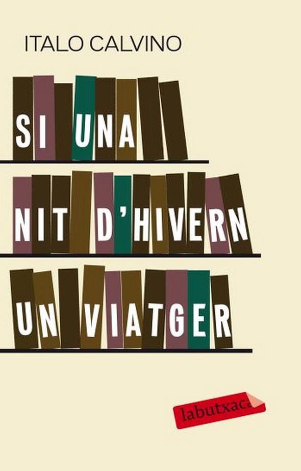 SI UNA NIT D'HIVERN UN VIATGER | 9788499300702 | CALVINO, ITALO | Llibreria Online de Vilafranca del Penedès | Comprar llibres en català