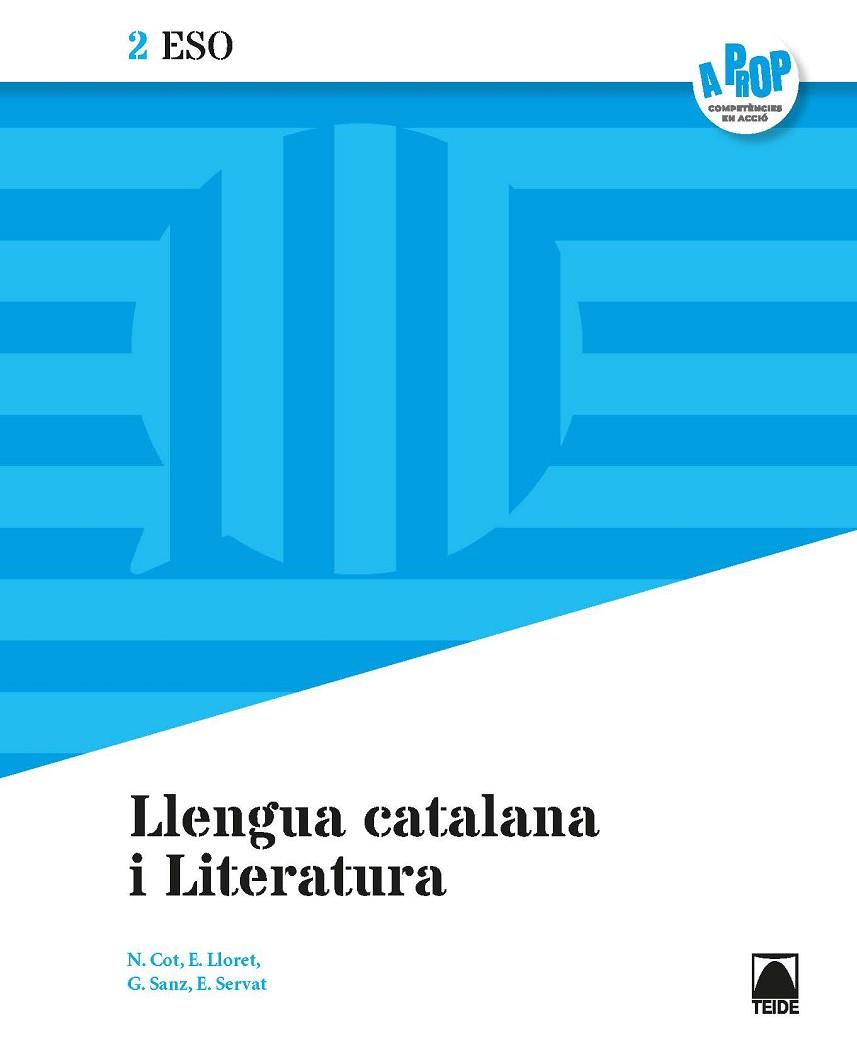 LLENGUA CATALANA I LITERATURA 2ESO - A PROP | 9788430770878 | COT ESCODA, NÚRIA/LLORET MAGDALENA, EMPAR/SANZ CESARI, ROSA/SERVAT BALLESTER, ESPERANÇA/FERRAN MOLTÓ | Llibreria Online de Vilafranca del Penedès | Comprar llibres en català