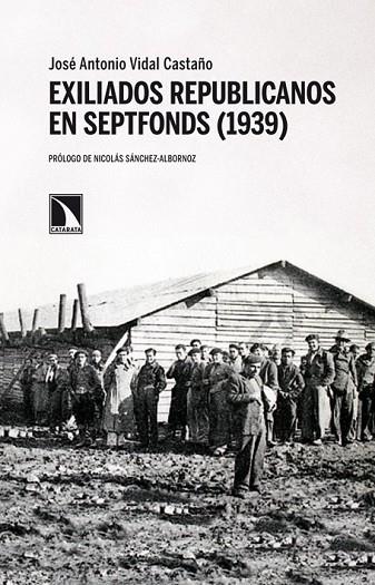 EXILIADOS REPUBLICANOS EN SEPTFONDS ( 1939 ) | 9788483198414 | VIDAL CASTAÑO, JOSÉ ANTONIO | Llibreria Online de Vilafranca del Penedès | Comprar llibres en català