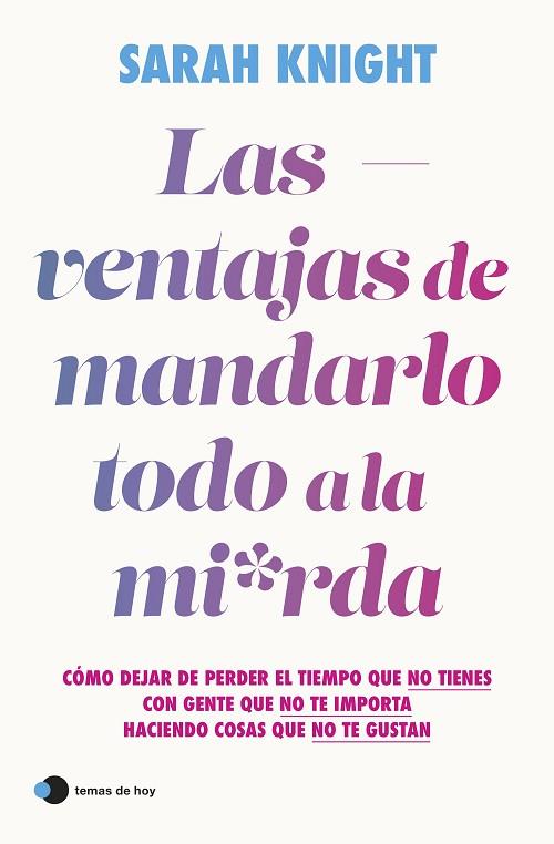 LAS VENTAJAS DE MANDARLO TODO A LA MIERDA | 9788419812391 | KNIGHT, SARAH | Llibreria Online de Vilafranca del Penedès | Comprar llibres en català