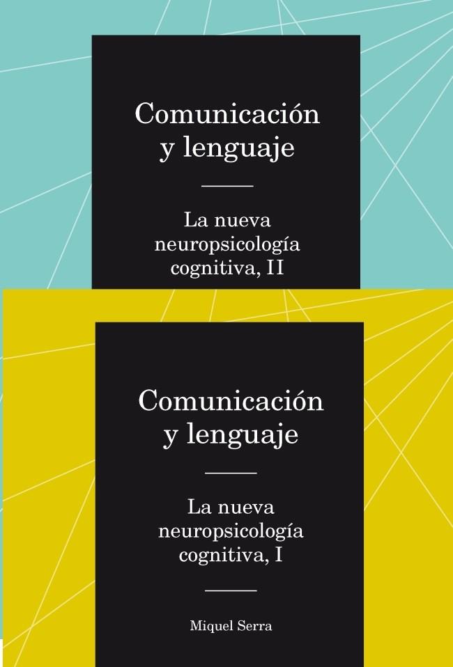 COMUNICACIÓN Y LENGUAJE. LA NUEVA NEUROPSICOLOGÍA COGNITIVA. OBRA COMPLETA | 9788447537563 | SERRA RAVENTÓS, MIQUEL | Llibreria Online de Vilafranca del Penedès | Comprar llibres en català