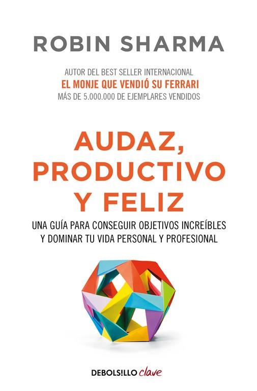 AUDAZ, PRODUCTIVO Y FELIZ | 9788466337533 | SHARMA, ROBIN | Llibreria Online de Vilafranca del Penedès | Comprar llibres en català