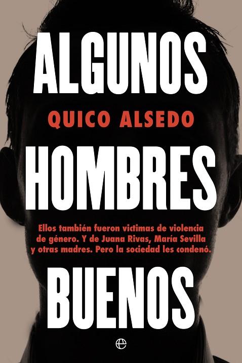 ALGUNOS HOMBRES BUENOS | 9788413844916 | ALSEDO, QUICO | Llibreria Online de Vilafranca del Penedès | Comprar llibres en català