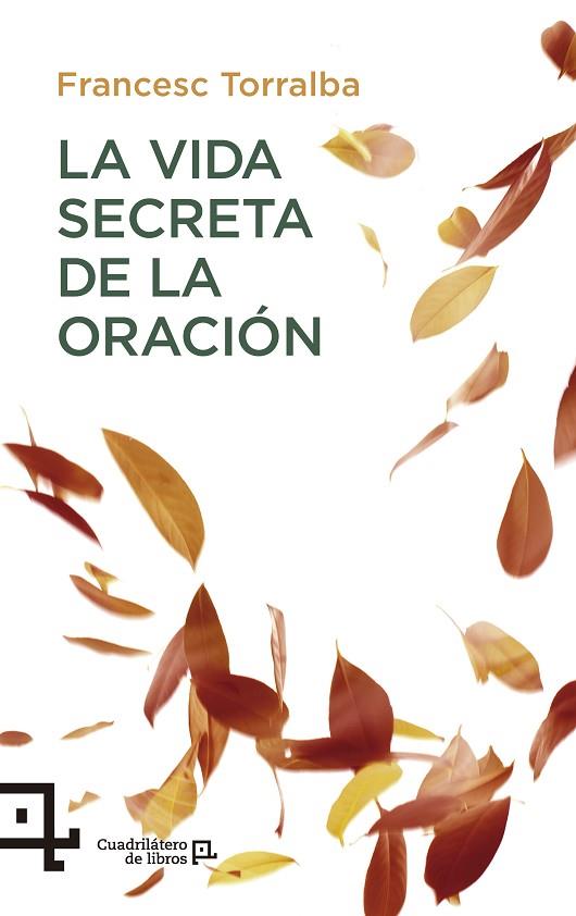 LA VIDA SECRETA DE LA ORACIÓN | 9788416918058 | TORRALBA ROSELLÓ, FRANCESC | Llibreria Online de Vilafranca del Penedès | Comprar llibres en català