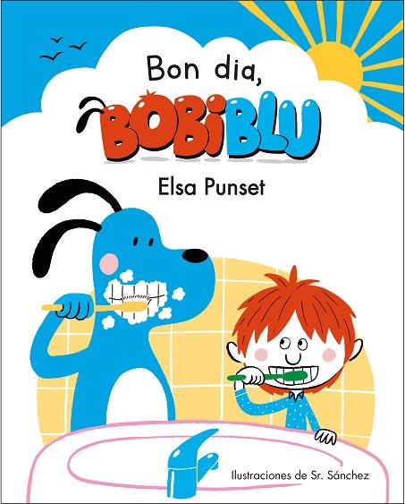 BON DIA BOBIBLÚ! | 9788448854218 | PUNSET, ELSA/SR. SÁNCHEZ | Llibreria Online de Vilafranca del Penedès | Comprar llibres en català