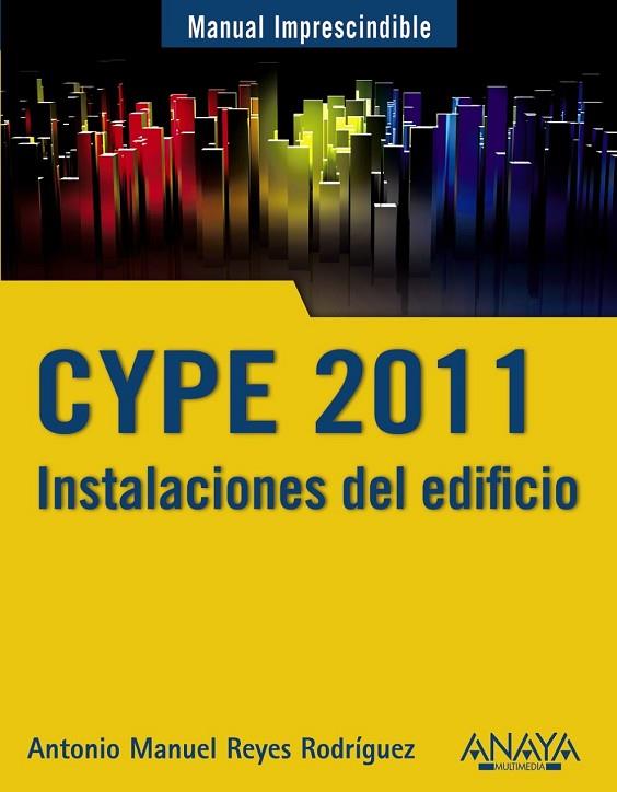 CYPE 2011 INSTALACIONES DEL EDIFICIO Y CUMPLIMIENTO DEL CTE | 9788441528802 | REYES RODRIGUEZ, ANTONIO MANUEL | Llibreria Online de Vilafranca del Penedès | Comprar llibres en català