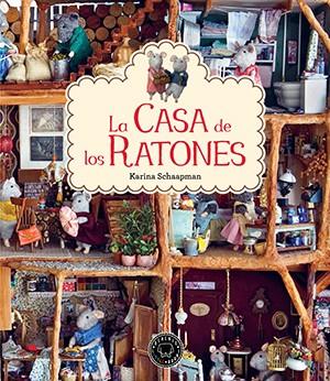 LA CASA DE LOS RATONES | 9788416290345 | SCHAAPMAN, KARINA | Llibreria Online de Vilafranca del Penedès | Comprar llibres en català