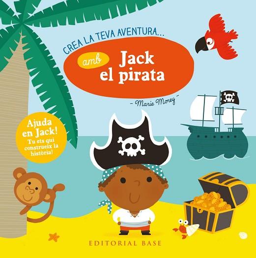 CREA LA TEVA AVENTURA AMB JACK EL PIRATA | 9788417183875 | MOREY, MARIE | Llibreria Online de Vilafranca del Penedès | Comprar llibres en català