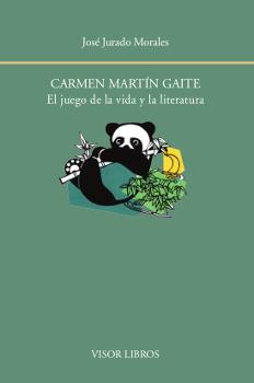 CARMEN MARTÍN GAITE. EL JUEGO DE LA VIDA Y LA LITERATURA | 9788498951967 | JURADO MORALES, JOSÉ | Llibreria Online de Vilafranca del Penedès | Comprar llibres en català