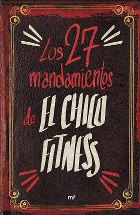 LOS 27 MANDAMIENTOS DE EL CHICO FITNESS | 9788427050273 | EL CHICO FITNESS | Llibreria Online de Vilafranca del Penedès | Comprar llibres en català