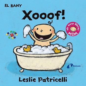 EL BANY XOOOF ! | 9788499067414 | PATRICELLI, LESLIE | Llibreria Online de Vilafranca del Penedès | Comprar llibres en català