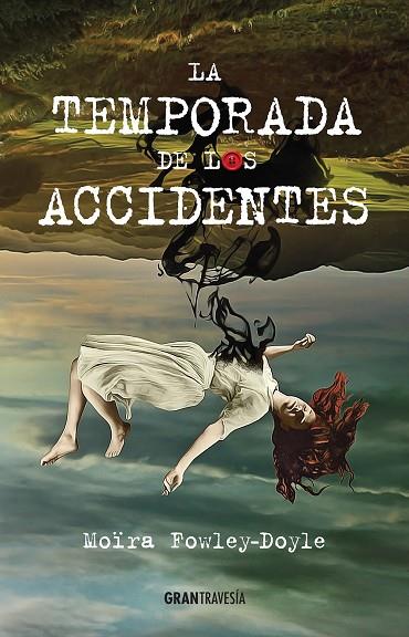 LA TEMPORADA DE LOS ACCIDENTES | 9788494551727 | FOWLEY-DOYLE, MOÏRA | Llibreria Online de Vilafranca del Penedès | Comprar llibres en català