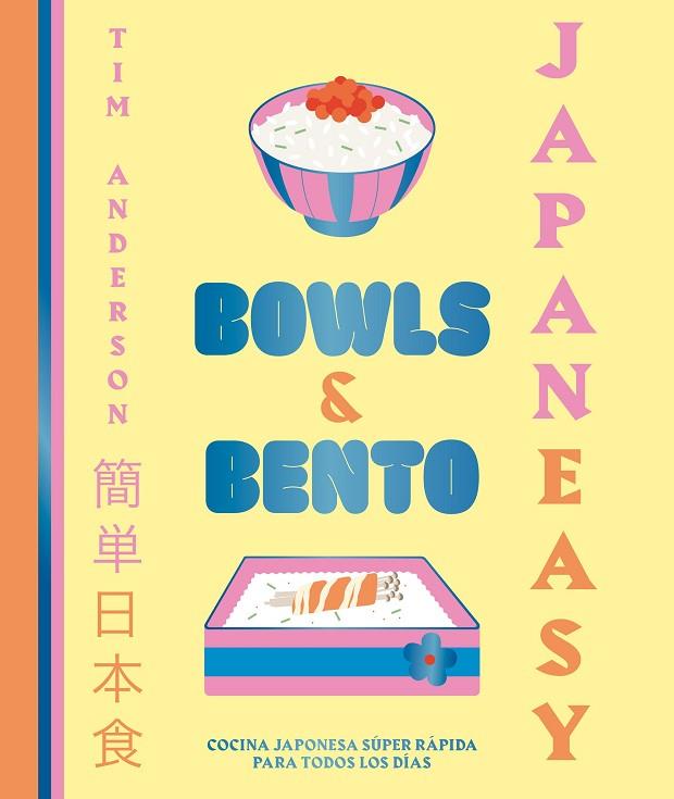 JAPANEASY BOWLS AND BENTO | 9788419466013 | ANDERSON, TIM | Llibreria Online de Vilafranca del Penedès | Comprar llibres en català