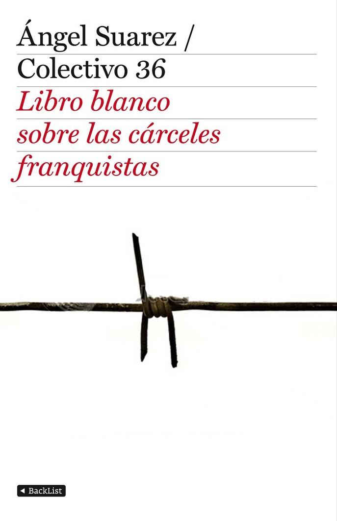 LIBRO BLANCO SOBRE LAS CARCELES FRANQUISTAS | 9788408103349 | SUAREZ, ANGEL /COLECTIVO 36 | Llibreria Online de Vilafranca del Penedès | Comprar llibres en català