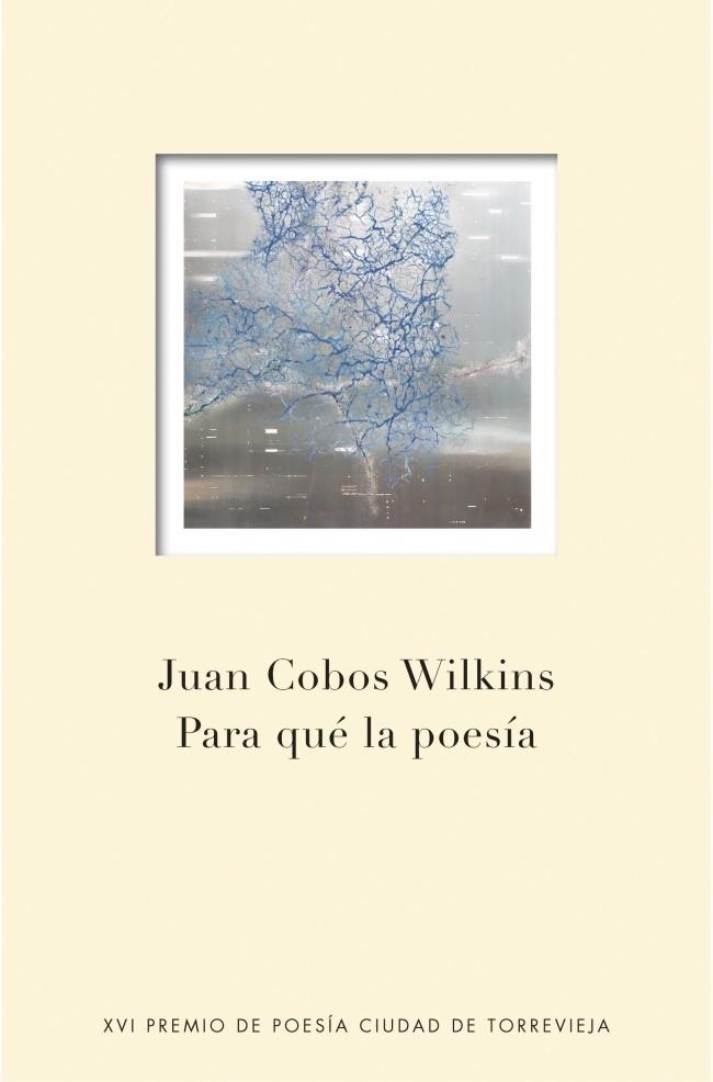 PARA QUE LA POESIA | 9788401347696 | COBOS WILKINS, JUAN | Llibreria Online de Vilafranca del Penedès | Comprar llibres en català