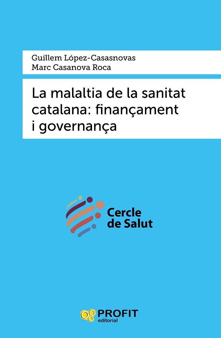 LA MALALTIA DE LA SANITAT CATALANA | 9788417942397 | LÓPEZ-CASASNOVAS, GUILLEM/CASANOVA ROCA, MARC | Llibreria Online de Vilafranca del Penedès | Comprar llibres en català