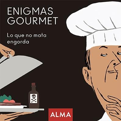 ENIGMAS GOURMET, LO QUE NO MATA ENGORDA | 9788418008245 | DURÁ, MARGARITA | Llibreria Online de Vilafranca del Penedès | Comprar llibres en català
