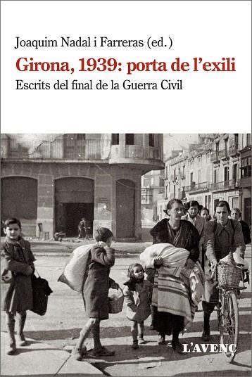 GIRONA 1939 PORTA DE L'EXILI | 9788418680038 | NADAL, JOAQUIM | Llibreria Online de Vilafranca del Penedès | Comprar llibres en català