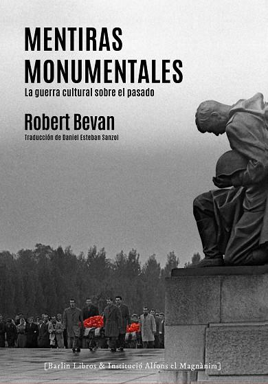 MENTIRAS MONUMENTALES | 9788412576337 | BEVAN, ROBERT | Llibreria Online de Vilafranca del Penedès | Comprar llibres en català