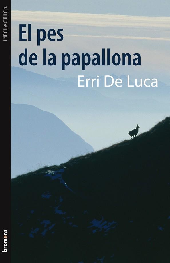 EL PES DE LA PAPALLONA | 9788498248586 | DE LUCA, ERRI | Llibreria Online de Vilafranca del Penedès | Comprar llibres en català