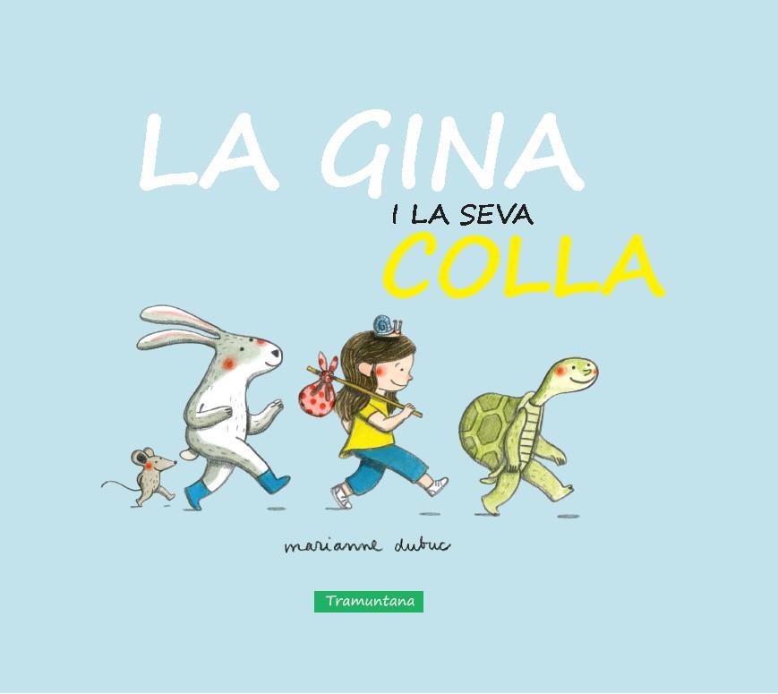LA GINA I LA SEVA COLLA | 9788416578276 | DUBUC DUBUC, MARIANNE | Llibreria Online de Vilafranca del Penedès | Comprar llibres en català