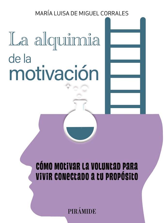 LA ALQUIMIA DE LA MOTIVACIÓN | 9788436846201 | DE MIGUEL CORRALES, MARÍA LUISA | Llibreria Online de Vilafranca del Penedès | Comprar llibres en català