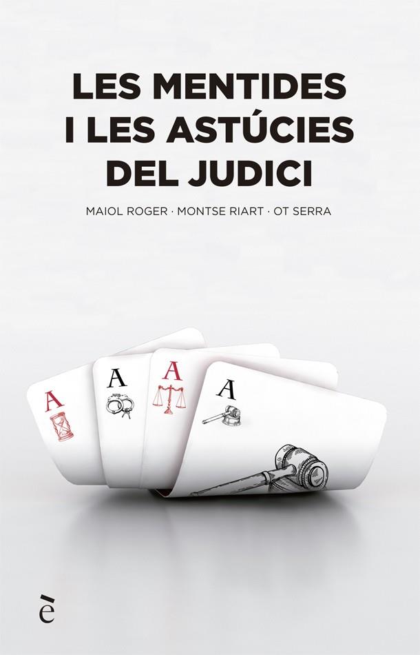 LES MENTIDES I LES ASTÚCIES DEL JUDICI | 9788441232150 | SERRA, OT/RIART, MONTSE/MAIOL, ROGER | Llibreria Online de Vilafranca del Penedès | Comprar llibres en català