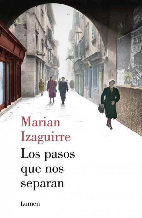 LOS PASOS QUE NOS SEPARAN | 9788426401380 | IZAGUIRRE, MARIAN | Llibreria Online de Vilafranca del Penedès | Comprar llibres en català
