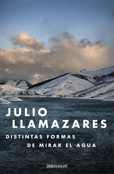 DISTINTAS FORMAS DE MIRAR EL AGUA | 9788466330015 | LLAMAZARES, JULIO | Llibreria Online de Vilafranca del Penedès | Comprar llibres en català