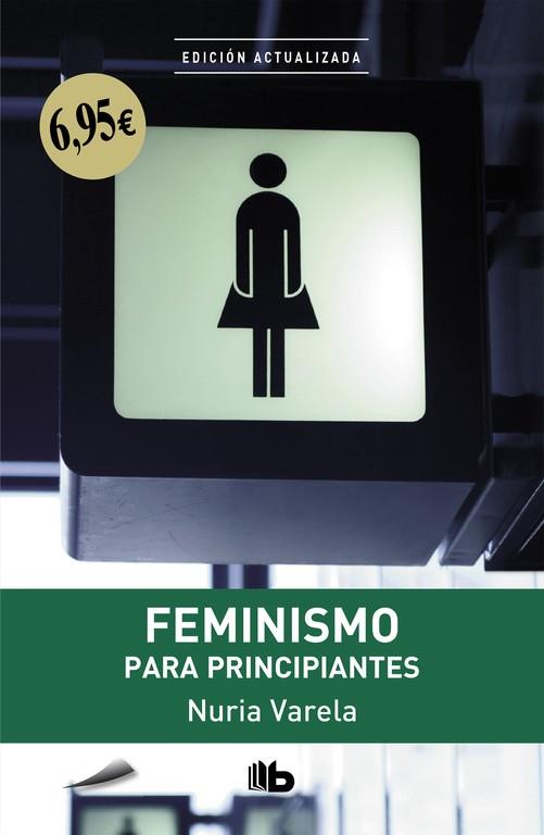 FEMINISMO PARA PRINCIPIANTES | 9788490705698 | VARELA, NURIA  | Llibreria Online de Vilafranca del Penedès | Comprar llibres en català