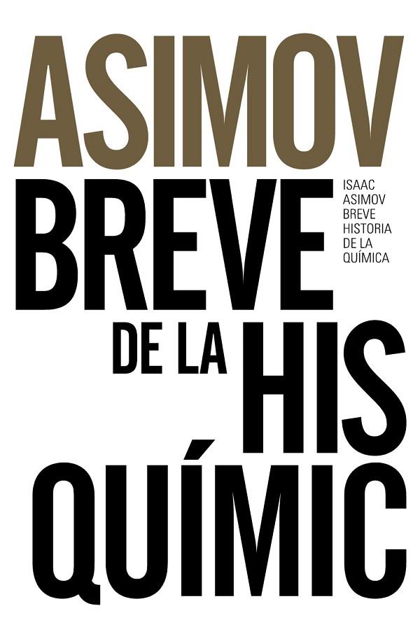BREVE HISTORIA DE LA QUÍMICA | 9788491044321 | ASIMOV, ISAAC | Llibreria Online de Vilafranca del Penedès | Comprar llibres en català