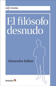 EL FILOSOFO DESNUDO | 9788499212456 | JOLLIEN, ALEXANDRE | Llibreria L'Odissea - Libreria Online de Vilafranca del Penedès - Comprar libros