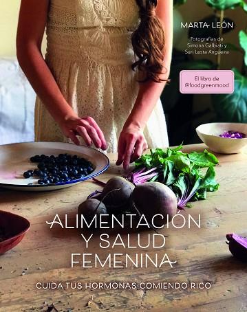 ALIMENTACIÓN Y SALUD FEMENINA | 9788418260018 | LEÓN, MARTA | Llibreria Online de Vilafranca del Penedès | Comprar llibres en català