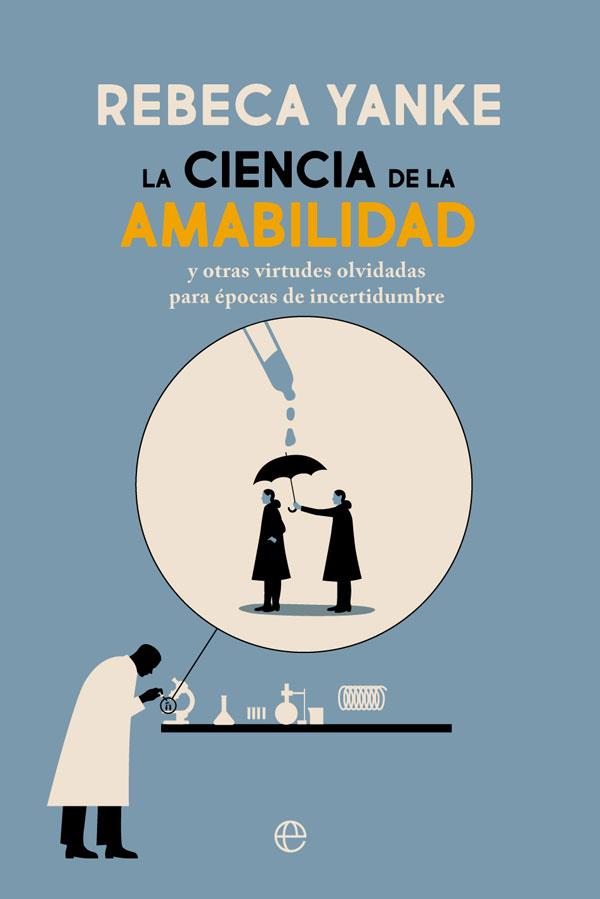 LA CIENCIA DE LA AMABILIDAD | 9788413840246 | YANKE, REBECA | Llibreria Online de Vilafranca del Penedès | Comprar llibres en català