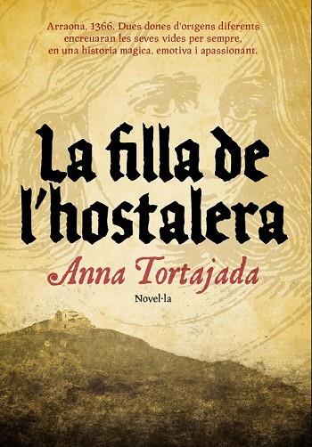 LA FILLA DE L'HOSTALERA | 9788493660192 | TORTAJADA, ANNA | Llibreria Online de Vilafranca del Penedès | Comprar llibres en català