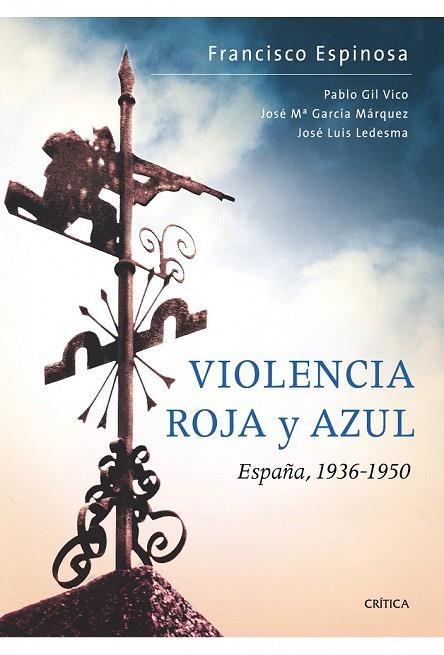 VIOLENCIA ROJA Y AZUL ESPAÑA 1936 1950 | 9788498921168 | ESPINOSA, FRANCISCO (ET ALII) | Llibreria Online de Vilafranca del Penedès | Comprar llibres en català