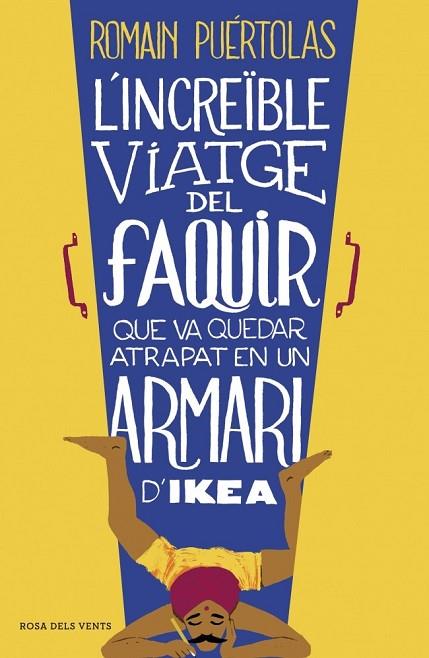 L'INCREÏBLE VIATGE DEL FAQUIR QUE VA QUEDAR ATRAPAT EN UN ARMARI D'IKEA | 9788415961093 | PUERTOLAS, ROMAIN | Llibreria Online de Vilafranca del Penedès | Comprar llibres en català